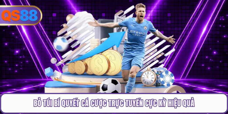 Bỏ túi bí quyết cá cược trực tuyến cực kỳ hiệu quả